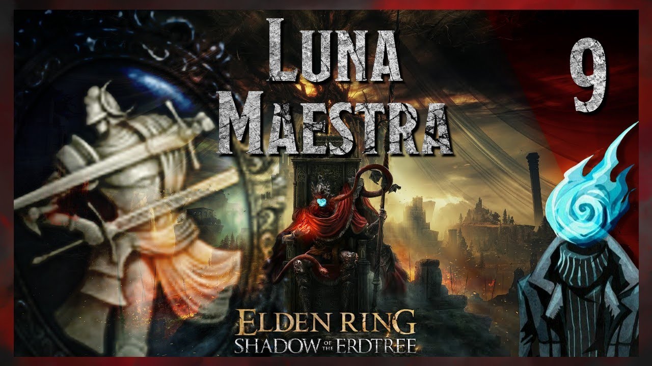 "Luna Maestra" [09] - Elden Ring Shadow of the Erdtree -  BLIND RUN