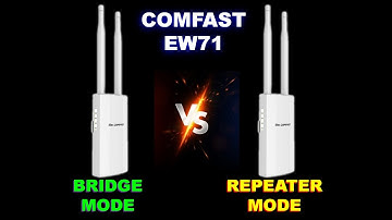 COMFAST EW71 BRIDGE MODE VS REPEATER MODE