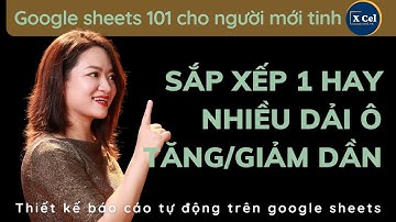 XCel Vietnam Google Sheet 101 Cách sắp xếp dải ô trên Google Sheets