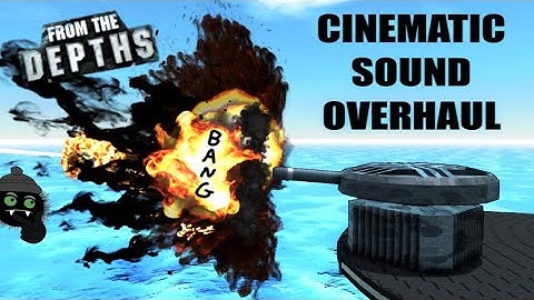 Cinematic Sound Overhaul! 🔊🎥 From the Depths Mod Review