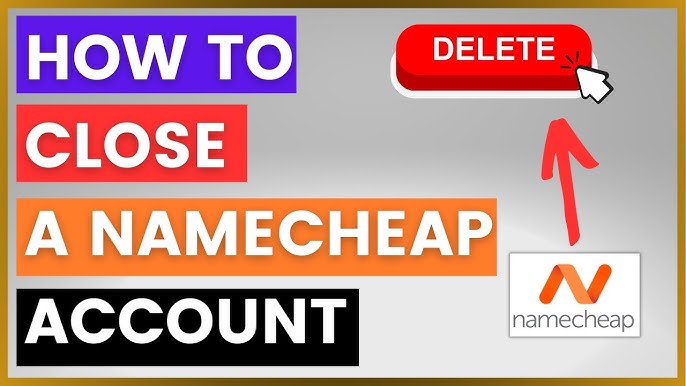 How to Cancel Namecheap Account: Quick & Easy Guide