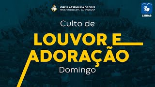 CULTO DE LOUVOR E ADORAÇÃO | DOMINGO | 06/08/2023 (com libras)