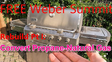 Rebuild Pt 1- Converting Weber Summit Natural Gas - Propane