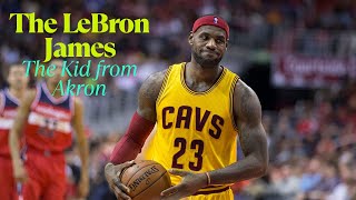 The Kid from Akron: The LeBron James Story