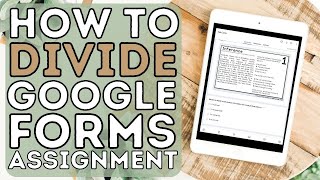 How to Divide Google Forms into small Assignments