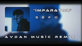 SEFO - İMPARATOR REMİX ( AvDan Music Remix ) lyrics video Resimi