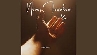 Never Forsaken