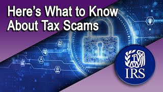 Here’s What to Know about Tax Scams so you can Avoid Them