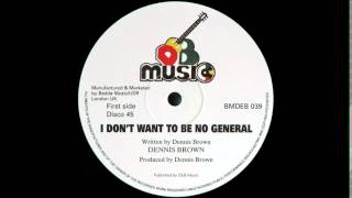 英12” Dennis Brown / Ranking Dread I Dont Want To Be No General / General DEB039 D.E.B. Music /00250 12