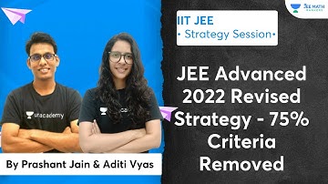 JEE Advanced 2022 Revised Strategy - 75% Criteria Removed | JEE Math Rankers