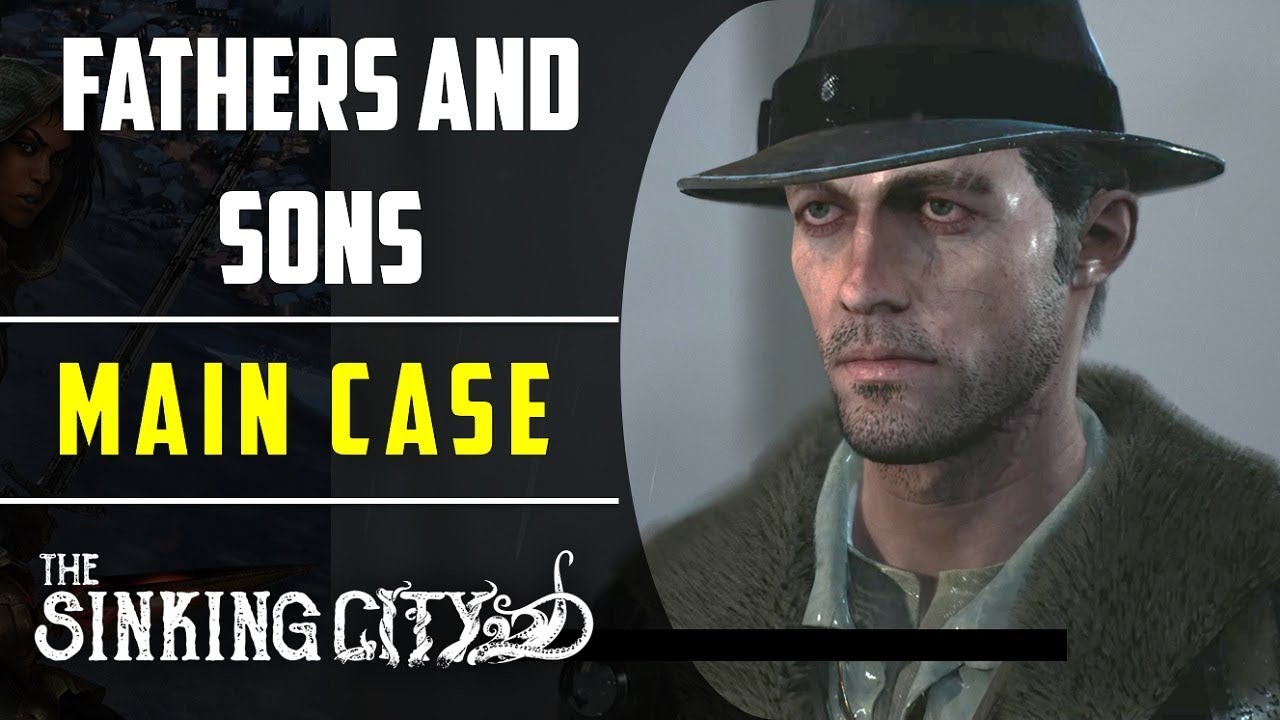 Case 4: Fathers and Sons | Main Case | The Sinking City