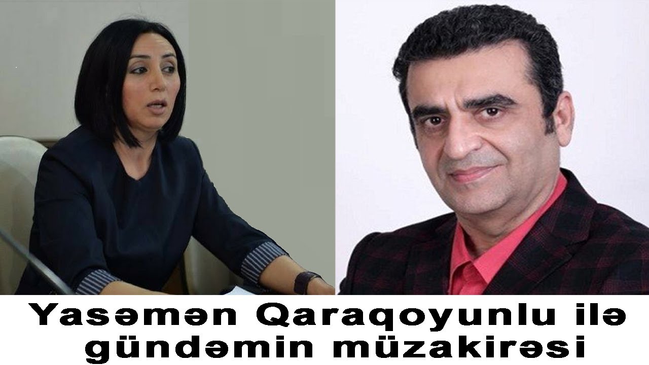 Yasəmən Qaraqoyunlu ilə gündəmin müzakirəsi 