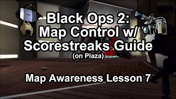 Black Ops 2: Map Control with Scorestreaks Guide (on Plaza) - Map Awareness Lesson 7