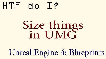 HTF do I? Size things in UMG