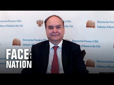 Full interview: Russian Ambassador to the U.S. Anatoly Antonov on “Face the Nation”