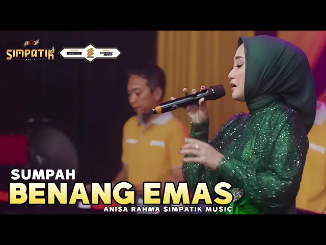 ANISA RAHMA - SUMPAH BENANG EMAS - SIMPATIK MUSIC class=