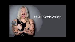 Video thumbnail of "Elle King - America's Sweetheart Lyrics"