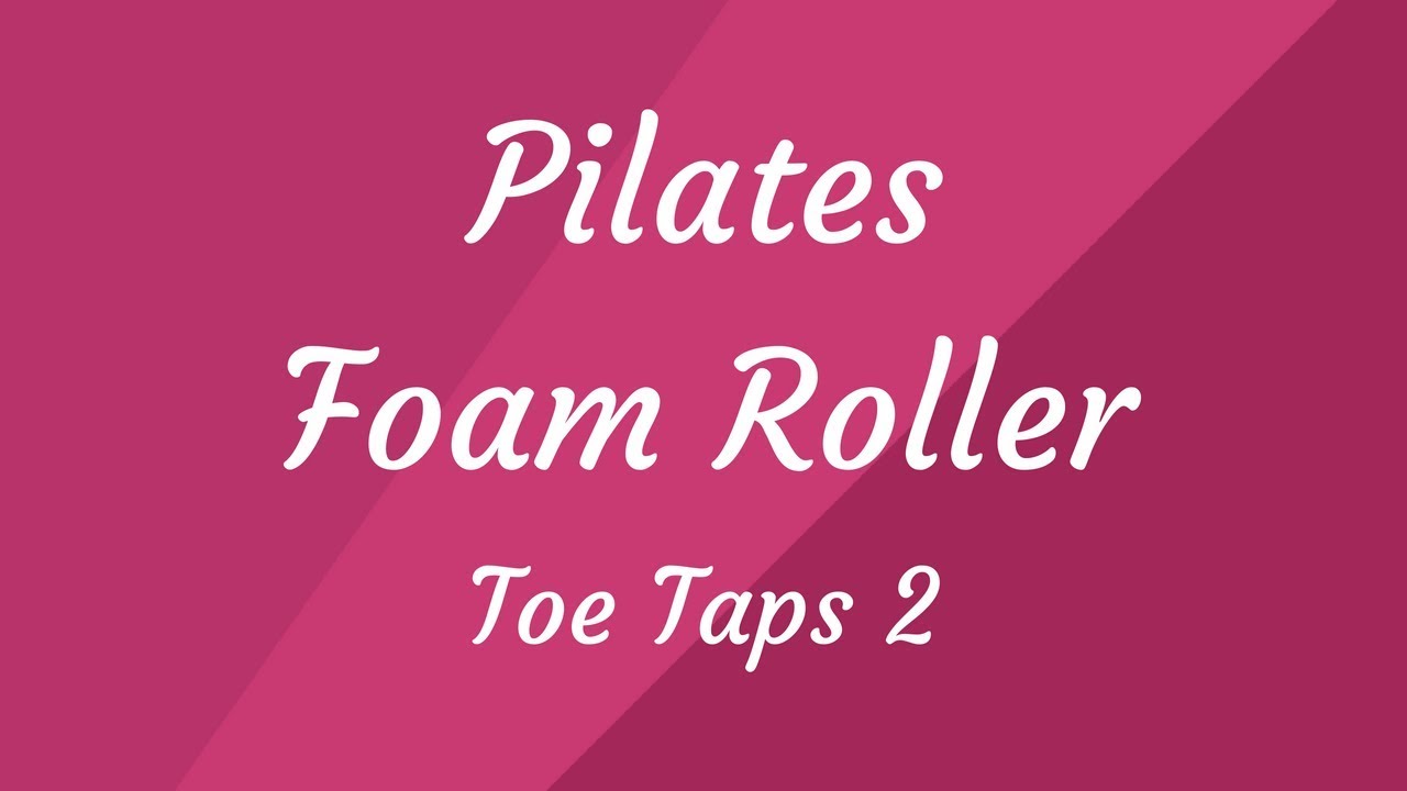 (Elite Pilates & Yoga Course Devon) - Toe Taps 2 Roller teacher training college