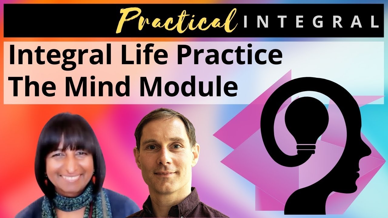Integral Life Practice: The Mind Module - YouTube