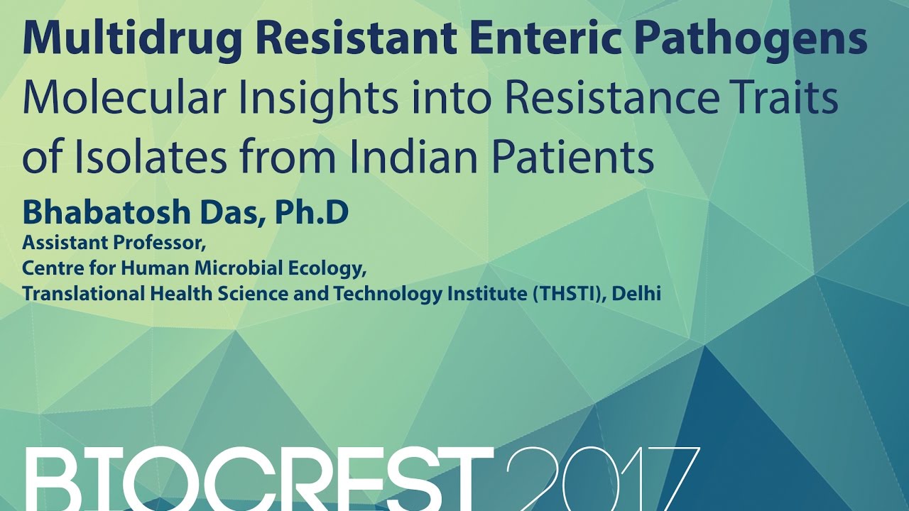 BIOCREST 2017 Multidrug Resistant Enteric Pathogens by Bhabatosh Das