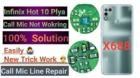 How To Infinix Hot 10 Plya ( X688 ) Call Mic Not Working Solution | Infinix  X688 Call Mic Ways