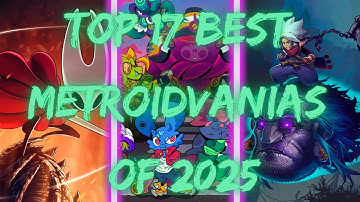 The Top 17 Best Metroidvania Games of 2025