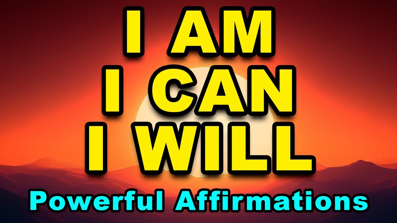 I CAN, I WILL, I AM | Positive Morning Affirmations | Powerful Motivational Morning Affirmations
