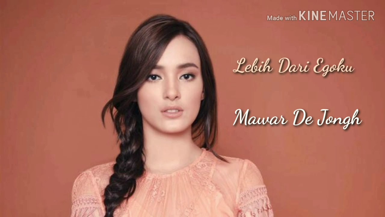 Lirik Lebih Dari Egoku Mawar De Jongh Youtube