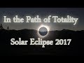 2017 Total Solar Eclipse - Driggs Idaho - In the Path of Totality Short Film