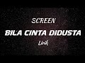 Bila Cinta Didusta - Screen | lirik video