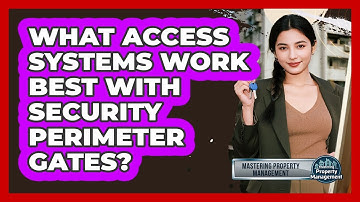 What Access Systems Work Best with Security Perimeter Gates?