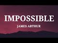 Impossible  james arthur lyrics