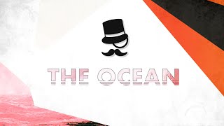 ♫ The Ocean