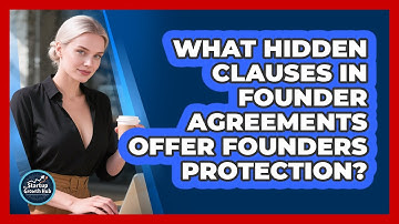 What Hidden Clauses In Founder Agreements Offer Founders Protection? - The Startup Growth Hub