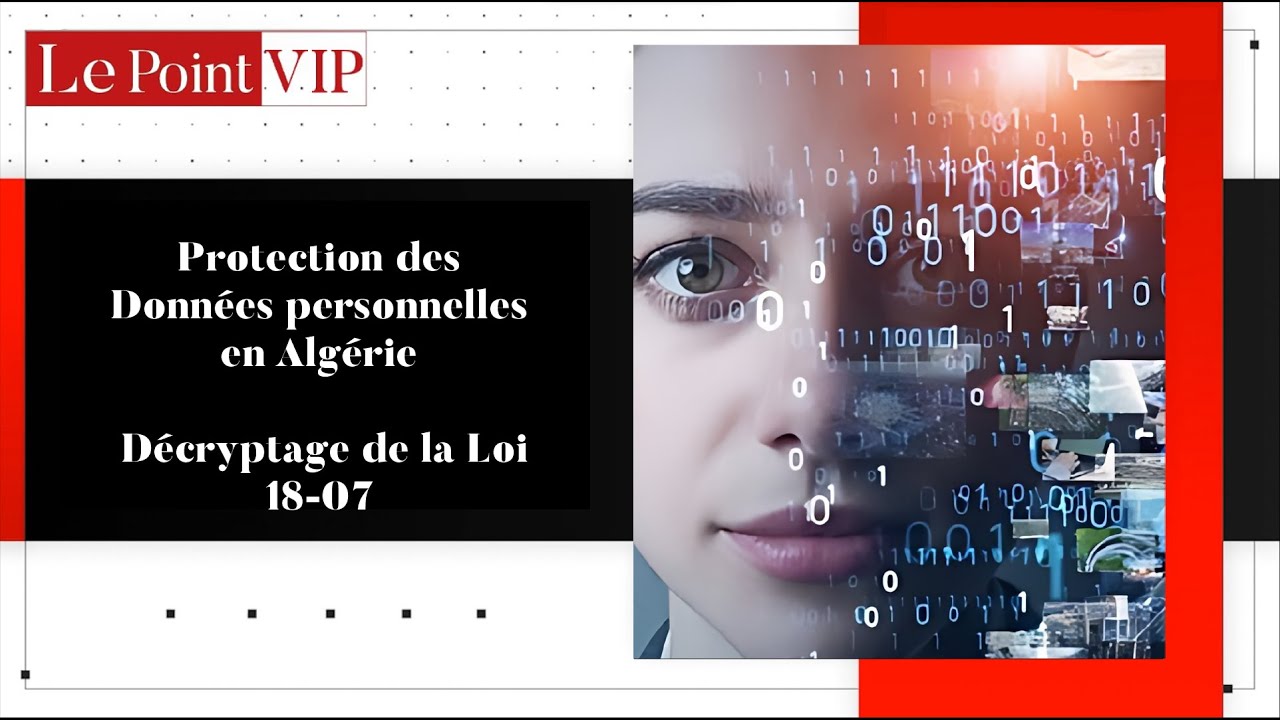 Protection des Données en Algérie : Décryptage avec Tadjeddine Bachir | Le Point VIP