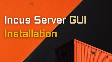 Incus Server GUI Installation