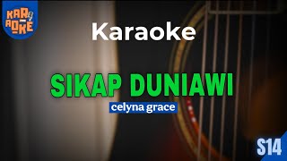Download Lagu KARAOKE 7206 | SIKAP DUNIAWI | CELYNA GRACE MP3