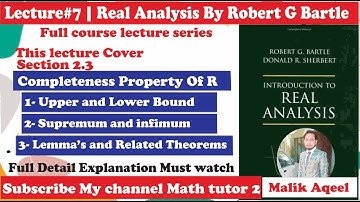 introduction to Real analysis bartle- lec 7 Completeness property of R Ch#2 Real Analysis By Bartle