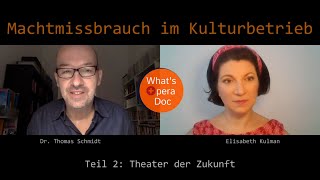 Machtmissbrauch im Kulturbetrieb - Teil 2: Theater der Zukunft - What&#39;s Opera Doc