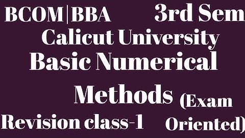 Calicut University|3rd Sem|BCOM|BBA|Basic Numerical Methods|Revision class-1|Exam Oriented