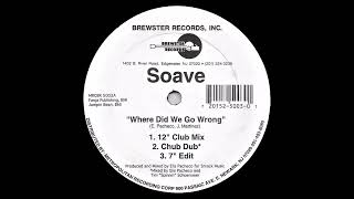 Soave - Where Did We Go Wrong Full Single Remaster