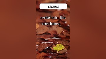 Creativity is the ability to introduce order into the randomness of nature #shorts #foryou #facts