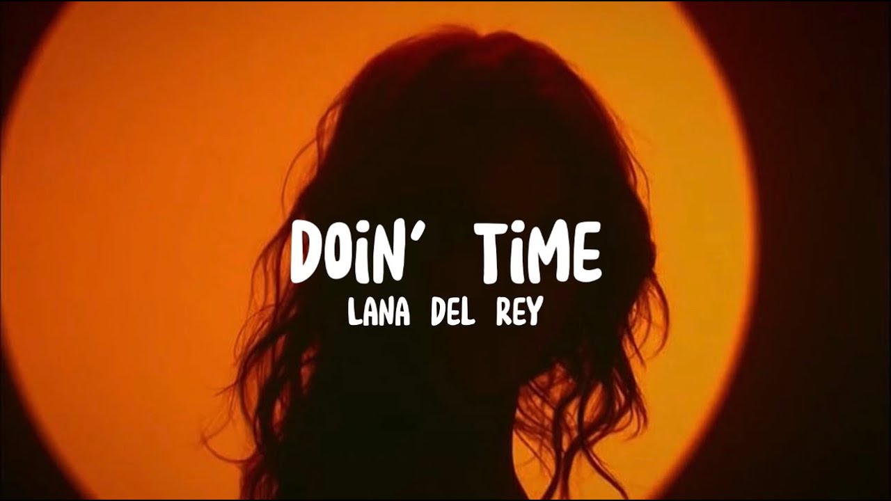 Lana Del Rey - Doin' Time (Lyrics) II LHaena - YouTube