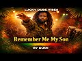 🎵 Lucky Dube Vibes – Remember Me My Son | By Dumi