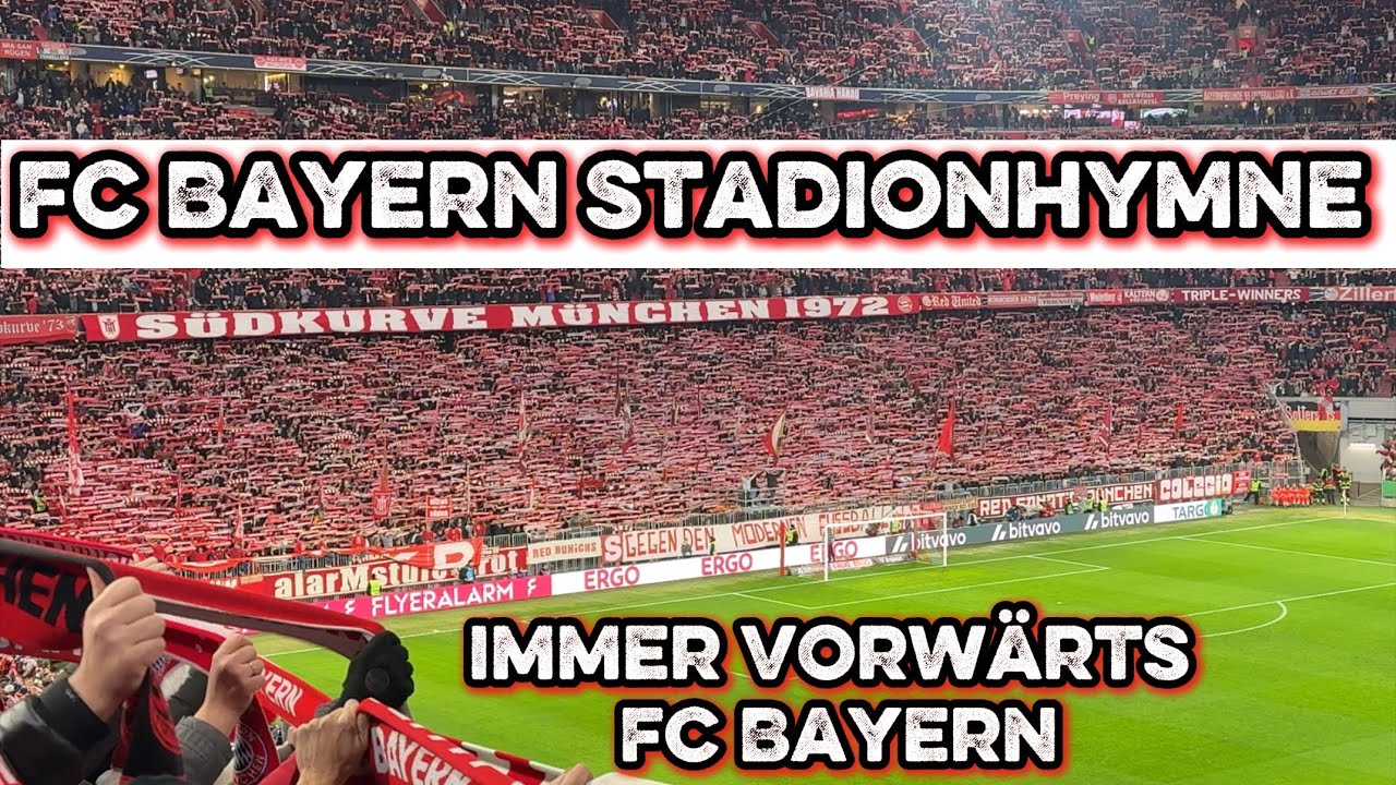 Stadionhymne des FC Bayern München ( Immer vorwärts Fc Bayern ) Stadium anthem 