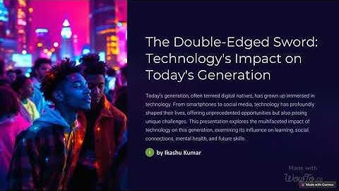 The double edged sword Technologys :Impact on todays generation.