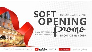 Soft Opening Promo Malinda Furniture Gallery at Home and Living @Galaxy Mall 3 Surabaya. screenshot 3