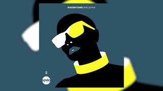 Maksim Dark - Spaceman Original Mix