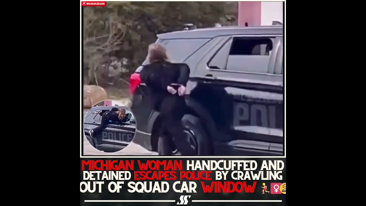 Watch HANDCUFFED WOMAN CRAWLS OUT OF A POLICE CAR WINDOW AND TAKES OFF RUNNING IN MICHIGAN! on YouTube Watch HANDCUFFED WOMAN CRAWLS OUT OF A POLICE CAR WINDOW AND TAKES OFF RUNNING IN MICHIGAN! on YouTube