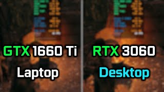 GTX 1660 Ti Laptop vs RTX 3060 Desktop - How Big is the Difference